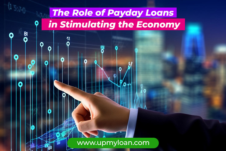 The Role of Payday Loans in Stimulating the Economy