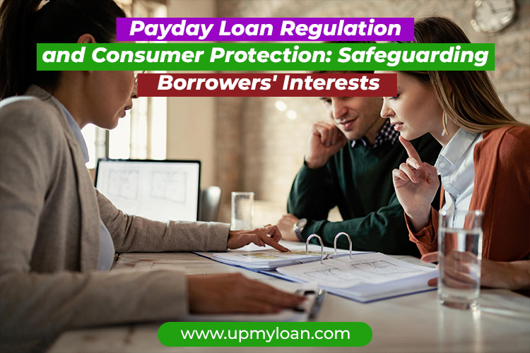 Payday Loan Regulation and Consumer Protection: Safeguarding Borrowers' Interests