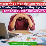 Managing Financial Emergencies: Crucial Strategies Beyond Payday Loans for Your Financial Security
