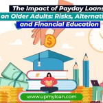 The Impact of Payday Loans on Older Adults: Risks, Alternatives, and Financial Education