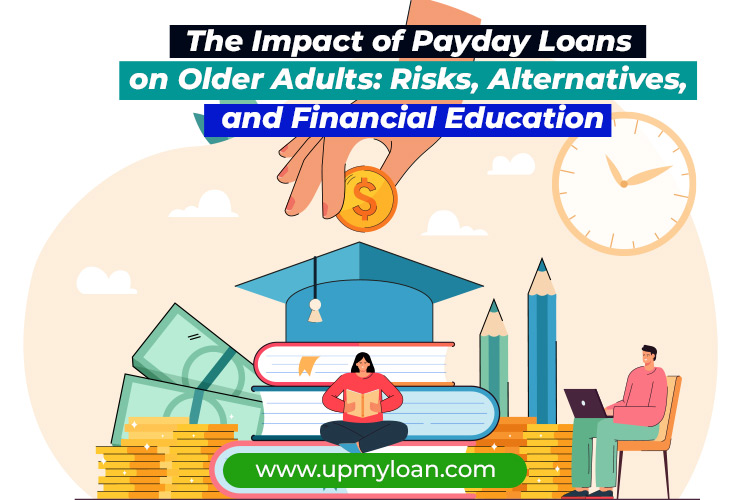 The Impact of Payday Loans on Older Adults: Risks, Alternatives, and Financial Education