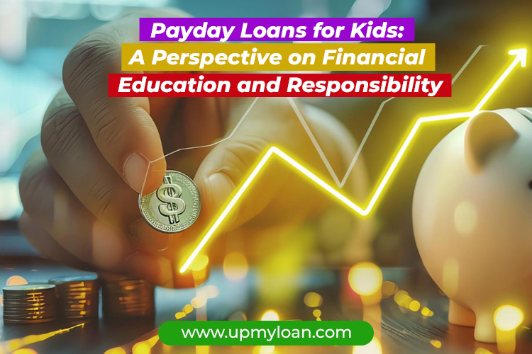 Payday Loans for Kids: A Perspective on Financial Education and Responsibility
