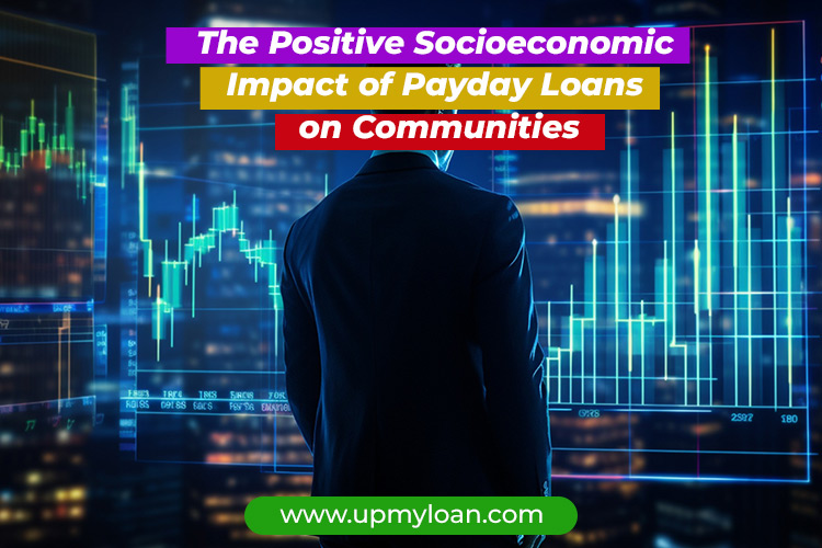 The Positive Socioeconomic Impact of Payday Loans on Communities