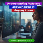 Payday Loans | Mastering Rollovers and Renewals: Navigating The Top Best Payday Loans with Confidence