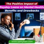 The Positive Impact of Payday Loans on Mental Health: Benefits and Drawbacks