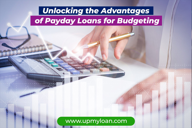 Unlocking the Advantages of Payday Loans for Budgeting
