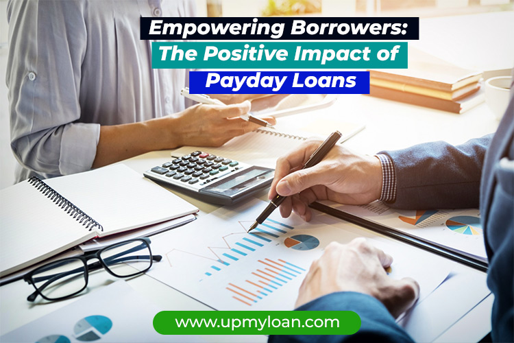 Payday Loans | Empowering Borrowers: The Positive Impact of Payday Loans