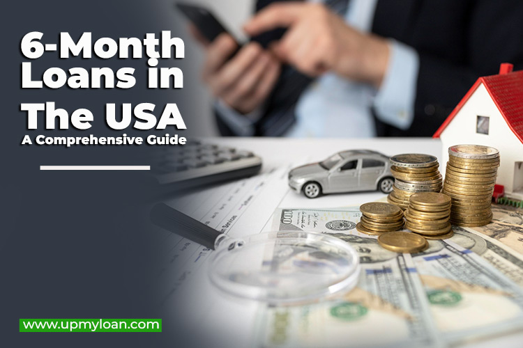 6-Month Loans in the USA: A Comprehensive Guide