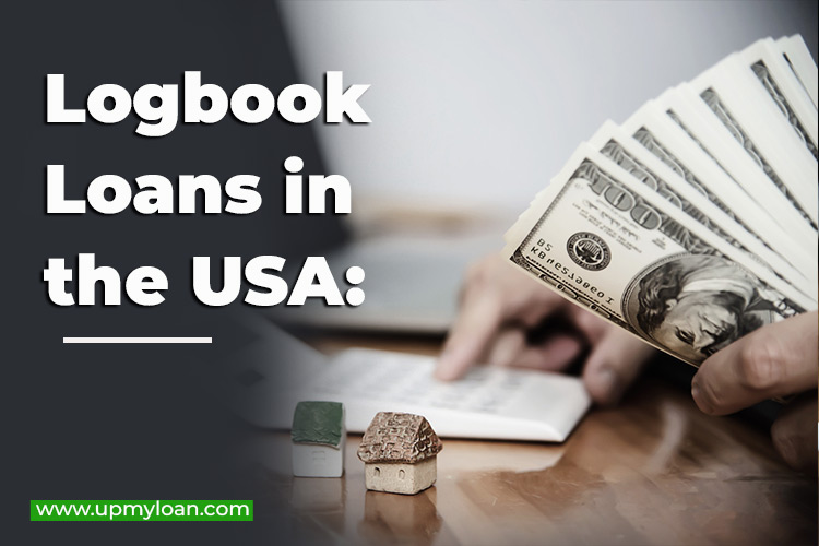Logbook Loans in the USA – How to Borrow Money Against Your Car’s Best Title