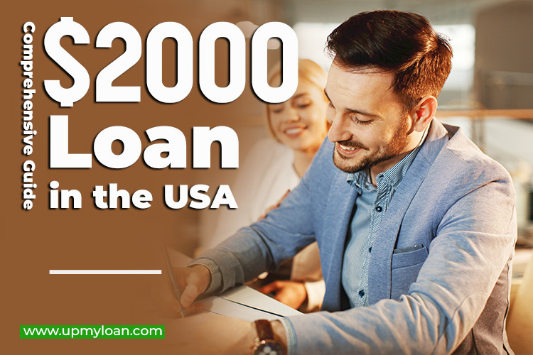 A Comprehensive Guide to Borrowing Loan $2000 in the USA