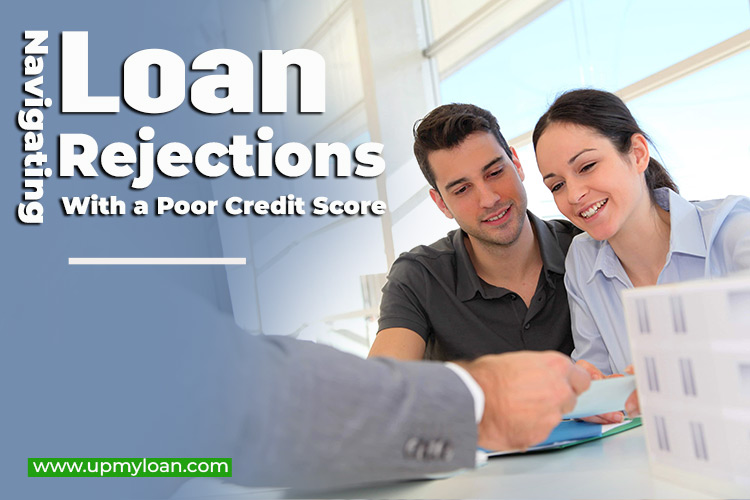 Navigating Loan Rejections with a Poor Credit Score