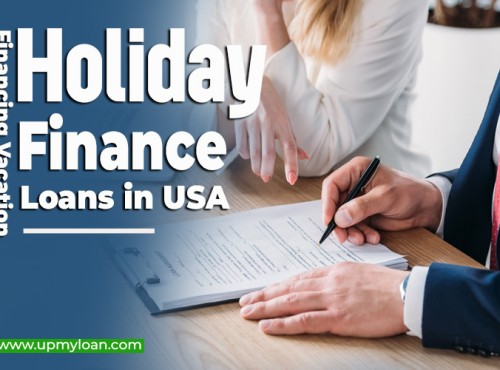The Best Holiday Finance Loans in the USA: Financing Your Dream Vacation