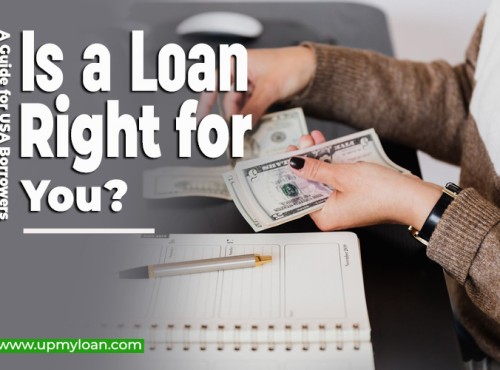 Is a Loan Right for You? A Comprehensive Guide for USA Borrowers